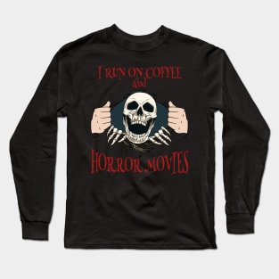 Coffee and Horror Movies Scary Skeleton Skull Head Horror Long Sleeve T-Shirt